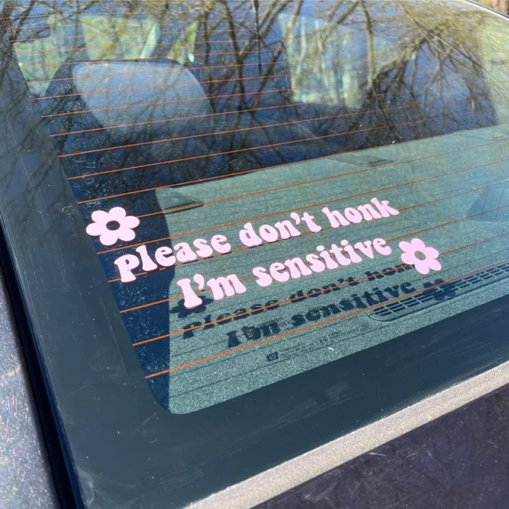 Please Don't Honk I'm Sensitive Funny Sticker for Cars