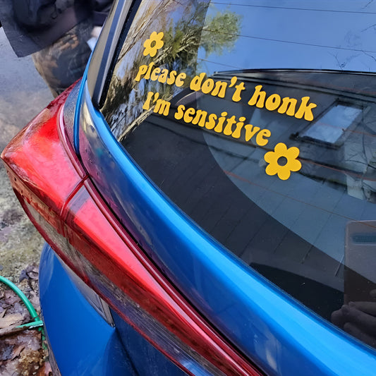 Please Don't Honk I'm Sensitive Funny Sticker for Cars